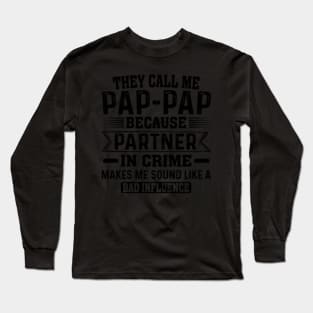 They Call Me Pap-Pap Because Pner In Grandpa Humor Long Sleeve T-Shirt